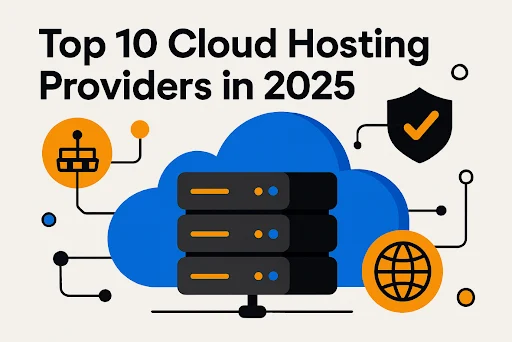 The List of Top 10 Cloud Hosting Providers in 2025: the Step-by-Step Guide that Businesses and Developers need